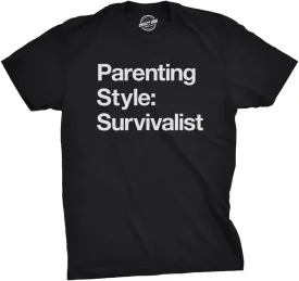 Mens Parenting Style: Survivalist T Shirt Funny Sarcastic Dad Tee for Guys